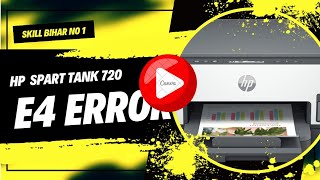 Hp Smart tank 720 E4 error code show  full solution video [upl. by Gide724]