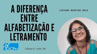 A DIFERENÇA ENTRE ALFABETIZAÇÃO E LETRAMENTO [upl. by Eekaz]