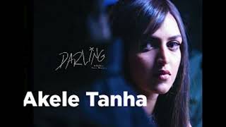 Akele Tanha Full Song  Film  Darling [upl. by Ecniv]