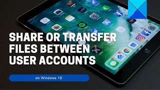 Share or Transfer files between User Accounts on Windows 11 [upl. by Aiyotal]