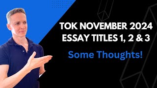 ToK November 2024 Essay Titles 1 2 amp 3 [upl. by Enyamert]