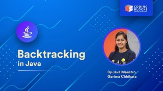 Backtracking in Java  Part  1  By Garima Chhikara [upl. by Nanyk]