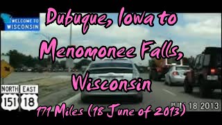 Dubuque Iowa to Menomonee Falls Wisconsin 171 Miles [upl. by Nrubyar]