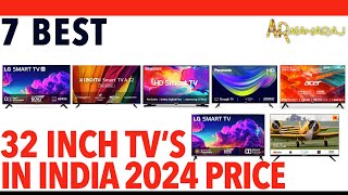 📺 Top 7 Best 32 Inch TVs iN India 2024  ✨ 32 Inch tv Price  LG SAMSUNG PANASONIC XIAOMI ACER [upl. by Allyce943]