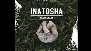 INATOSHA PRODUCER KIM Official Audio [upl. by Waxman558]