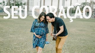 SEU CORAÇÃO Música para meu filho  Daniel Lüdtke e Marla Lüdtke [upl. by Neelahtak]