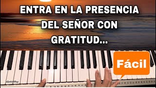 COMO TOCAR ENTRA EN LA PRESENCIA DEL SEÑOR PIANO FÁCIL  Piano básico para principiante [upl. by Arielle]