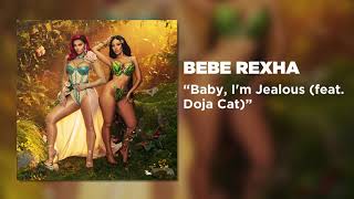 Bebe Rexha  Baby Im Jealous feat Doja Cat Official Audio [upl. by Jasmin844]