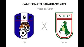 AO VIVO  CSP X SOUSA  3ª RODADA  CAMPEONATO PARAIBANO [upl. by Sorgalim948]