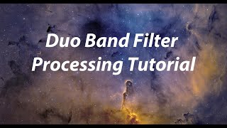 Astrophotography DuoBand Filter Processing Tutorial [upl. by Kellyann794]