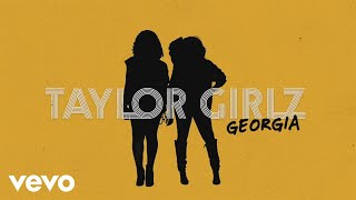 Taylor Girlz  Georgia Lyric Video [upl. by Baer]