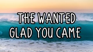 The Wanted  Glad You Came Lyrics [upl. by Kristofor]