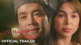 UnHappy For You Official Trailer  Joshua Garcia Julia Barretto Petersen Vargas UnHappy For You [upl. by Lustig]