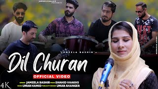 DIL CHURAN  Jameela Bashir  Shahid Vaakhs  Umar Hamid  New Kashmiri Song [upl. by Retsevel]