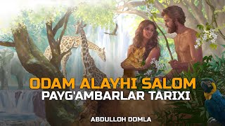 ODAM ALAYHISSALOM TARIXI ABDULLOH DOMLA [upl. by Aehtrod]