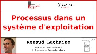 Processus dans un système dexploitation  Renaud Lachaize [upl. by Yllet]