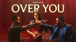 Over You  Hamza Malik x Rajab Butt x Hira Mani  Official Music Video [upl. by Enia]