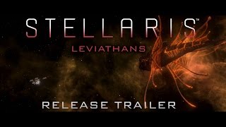 Stellaris Leviathans Release Trailer [upl. by Sly]