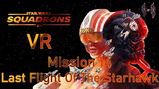 Star Wars Squadrons VR  Mission 14  Last Flight Of The Starhawk [upl. by Mariande]