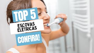 5 MELHORES Escovas de Dente Elétricas  Qual a Melhor [upl. by Lewap]