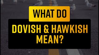 What Does Dovish and Hawkish Mean [upl. by Nwahsiek473]