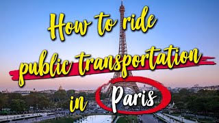 Exploring Paris By Public Transportation How To Use Paris Metro  Riding The Bus  The Best Tickets [upl. by Iduj902]