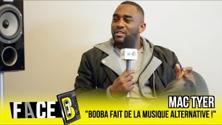 Mac Tyer  quotBooba fait de la musique alternative quot  extrait [upl. by Ahsa]