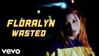 FLÒRALYN  WASTED Official 4K Music Video [upl. by Graubert]