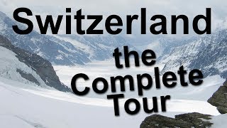 Switzerland the Complete Tour [upl. by Etat879]