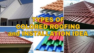 Colored roofing types and installation idea  HOUSE DESIGN IDEA [upl. by Wildermuth723]