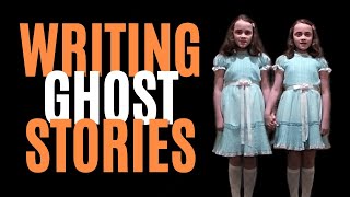 How to Write Terrifying Ghost Stories Writing Advice [upl. by Eurydice64]