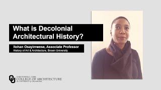 Itohan Osayimwese  quotWhat is Decolonial Architectural Historyquot [upl. by Corine]