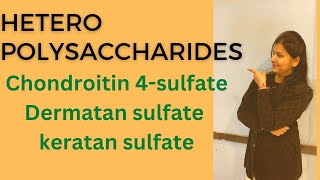 Hetero polysaccharides ll chondroitin 4 sulfate ll Dermatan sulfate ll keratan sulfate csirnet [upl. by Gisella731]