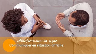 Communiquer en situation difficile autoformation [upl. by Aennyl]