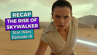 Star Wars The Rise of Skywalker RECAP [upl. by Ettenyar361]