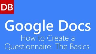 Google Docs Tutorial  How to Create a Questionnaire The Basics in Google Drive [upl. by Handal]