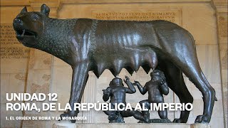 12 1 EL ORIGEN DE ROMA Y LA MONARQUÍA [upl. by Larissa]