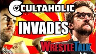 MUST WATCH Cultaholic INVADES WrestleTalk [upl. by Asilaj814]