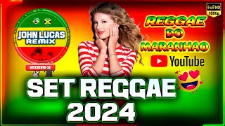 SET REGGAE 2024  SELEÇÃO TOP  Reggae Do Maranhão JohnLucasRemix [upl. by Peppard]