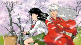 InuYasha Final Act Ending Full ♫ Tooi Michi no Saki de  Takekawa Ai [upl. by Aldrich388]