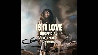 Loreen  Is It Love Unofficial Extended Version [upl. by Mastrianni]