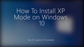 How to Install XP Mode from Microsoft on Windows 10 [upl. by Menis]