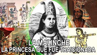 La Malinche – la princesa que fue traicionada [upl. by Dietsche]