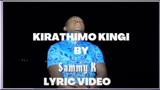 KIRATHIMO KINGI BY SAMMY K Lyric Video [upl. by Zitella]