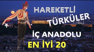 HAREKETLİ İÇ ANADOLU TÜRKÜLERİ Hepsi Bir Arada YENİ hareketlitürküler [upl. by Delbert699]