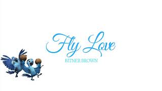 Bitner Brown  Fly Love Rio Cover [upl. by Anitel714]