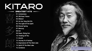 KITARO Best Songs  Best KITARO Greatest Hits full Album  KITARO Playlist Collection [upl. by Llevaj723]