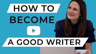 How to Become a Good Writer [upl. by Ellehsram]