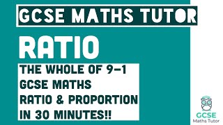 All of Ratio in 30 Minutes Foundation amp Higher Grades 49 Maths Revision  GCSE Maths Tutor [upl. by Eelame]