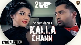 Kalla Chann  Sharry Mann  Full Official Video  RAYONE DHILLON  Blockbuster Song 2016 [upl. by Aihtnys269]